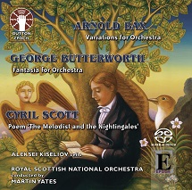 Cyril Scott: Poem ‘The Melodist and the Nightingales’/Arnold Bax: Variations for Orchestra/George Butterworth: Fantasia for Orchestra [SACD Hybrid Stereo]