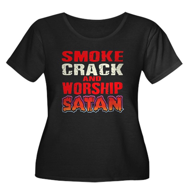 smoke_crack_and_worship_satan_plus_size_tshirt.jpg