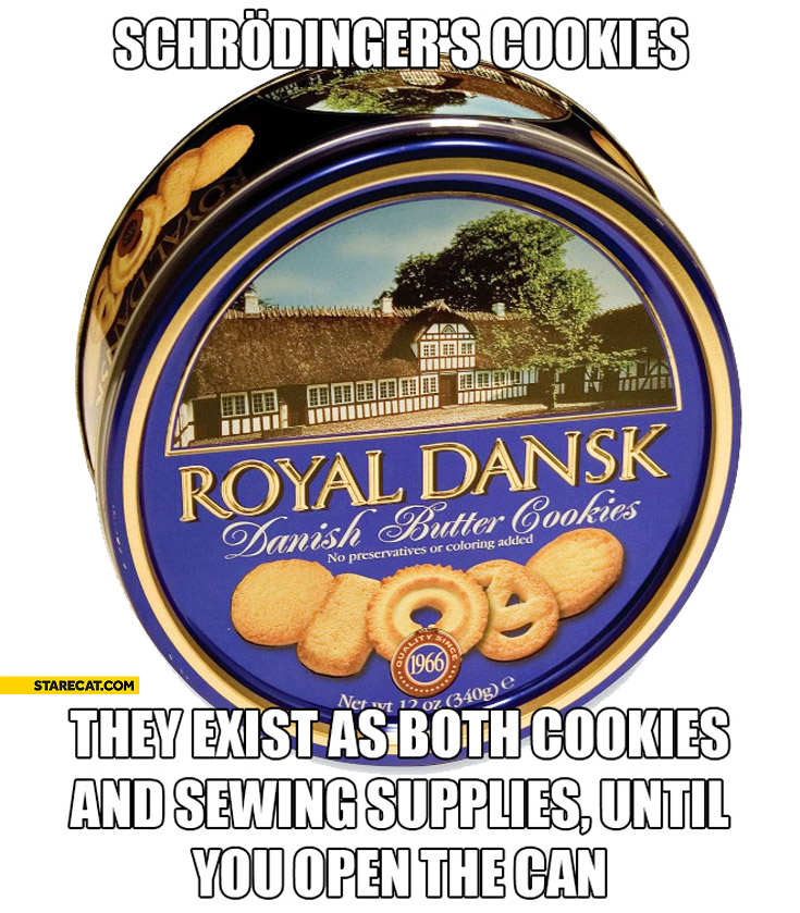 shrodingers-cookies-exist-as-both-cookies-and-sewing-supplies-until-you-open-the-can.jpg