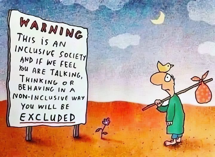 May be a doodle of text that says THIS WARNING is AN INCLUSIVE AND IF SOCIETY WE You FEEL ARE THINKING OR O TALKING, BEHAVING IN A NON-INCLUSIVE WAY You WILL BE EXCLUDED