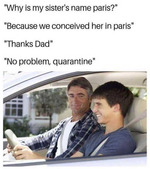 sister-named-paris-conceived-there-thanks-dad-no-problem-quarantine.jpg