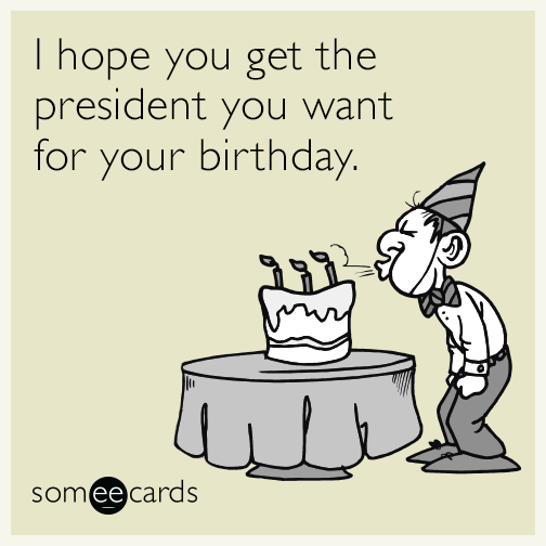 presidential-election-vote-birthday-present-funny-ecard-ppg.png