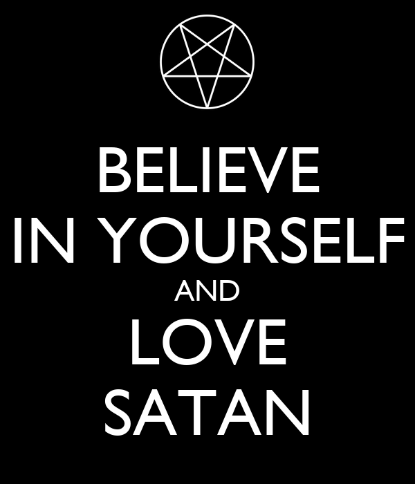 believe-in-yourself-and-love-satan.png