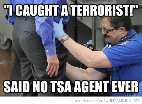 funny-pictures-caught-a-terrorist-tsa.jpg