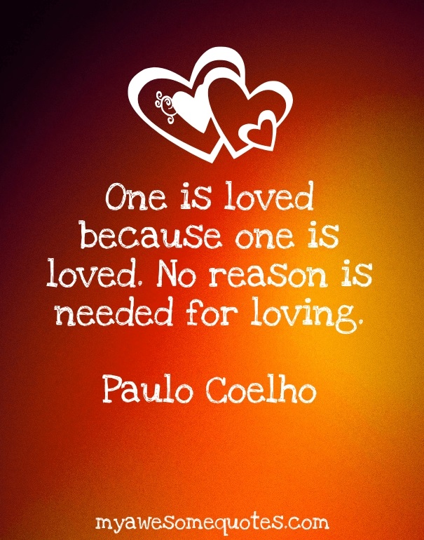 Paulo-Coelho-One-is-loved-because.jpg