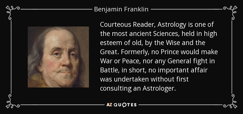 quote-courteous-reader-astrology-is-one-of-the-most-ancient-sciences-held-in-high-esteem-of-benjamin-franklin-57-88-43.jpg