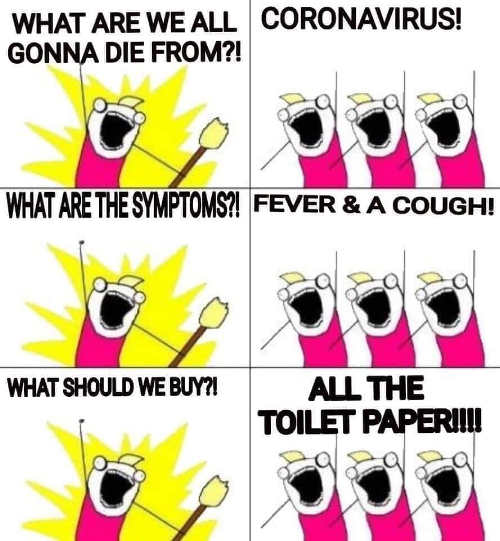 what-are-we-gonna-die-from-corona-virus-symptoms-buy-all-the-toilet-paper.jpg