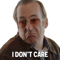 i-don%27t-care-bob-odenkirk.gif
