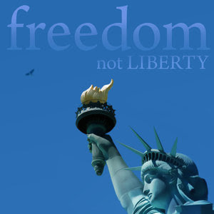 freedom+not+liberty.jpg