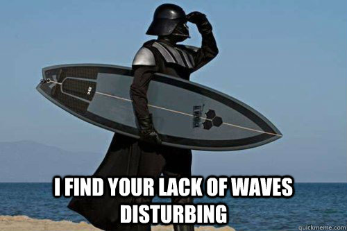 Funny-Surfing-Meme-I-Find-Your-Lack-Of-Waves-Disturbing-Photo.jpg