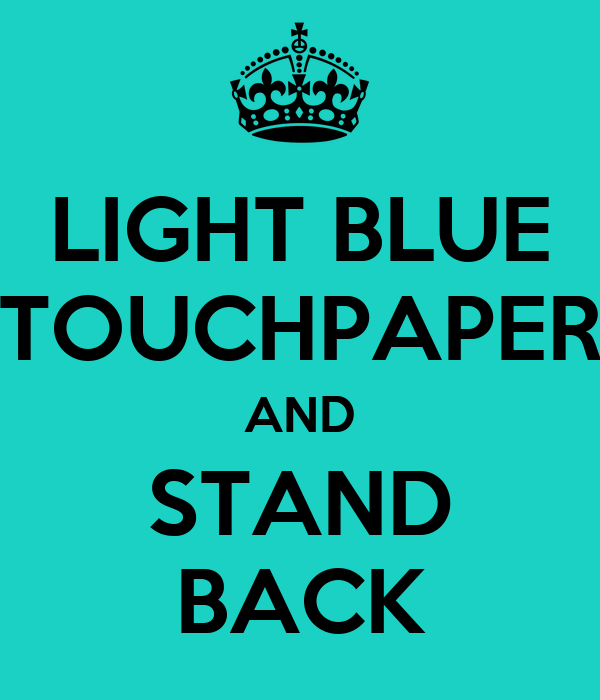 light-blue-touchpaper-and-stand-back-2.png