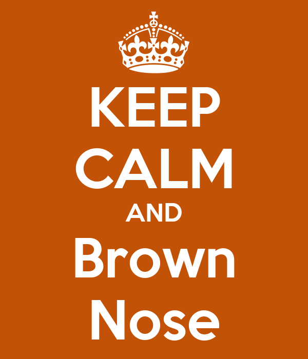 keep-calm-and-brown-nose.png