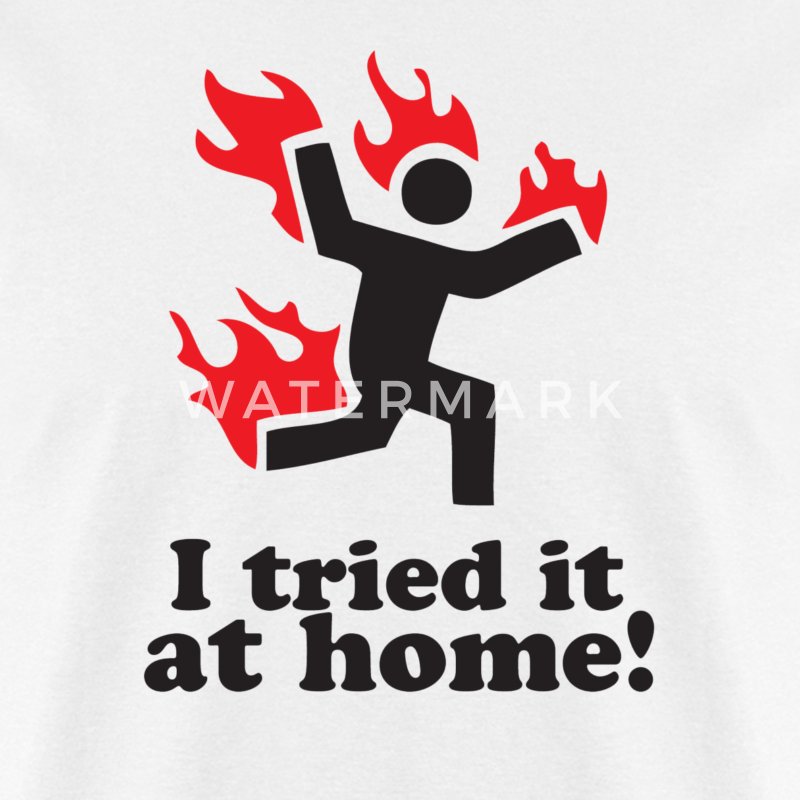 i-tried-it-at-home-men-s-t-shirt.jpg