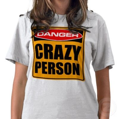 danger_crazy_person_tshirt-p2353396.jpg