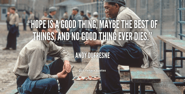 quote-Andy-Dufresne-hope-is-a-good-thing-maybe-the-255198-380x194.png