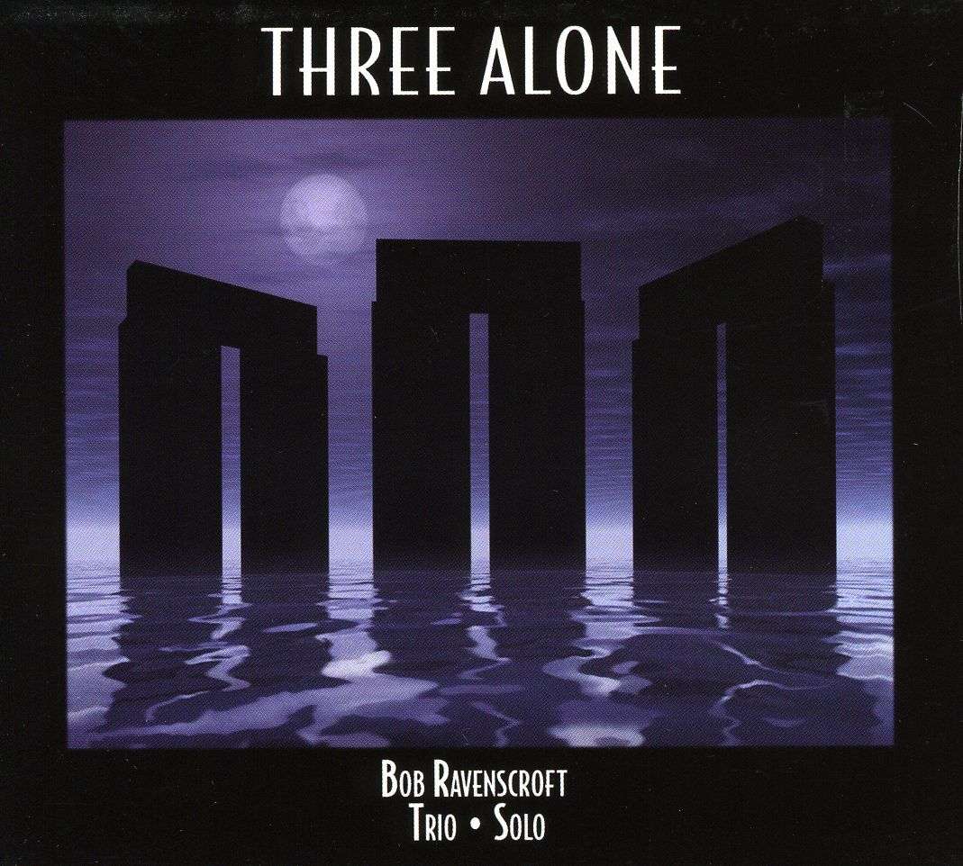 Bob Trio Ravenscroft: Three Alone, CD