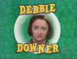 debbie_downer.jpg