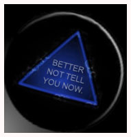 magic-8-ball-better-not-tell-you-now.jpg