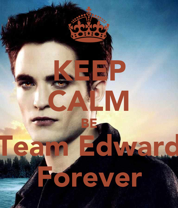 keep-calm-be-team-edward-forever.png