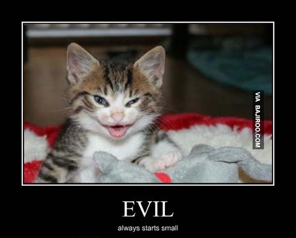 Evil-always-starts-small.jpg