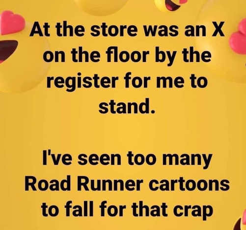 at-store-x-on-floor-seen-too-many-road-runner-cartoons-fall-for-this-crap.jpg