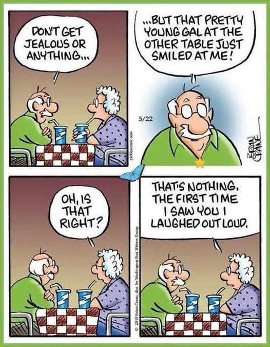 May be an image of chess and text that says DON'T GET JEALOUS OR ANYTHING... BUT THAT PRETTY YOUNG GAL AT THE OTHER TABLE JUST SMILED ATME! 5/22 OH, IS THAT RIGHT? THAT'S NOTHING, THE FIRST TIME I SAW YOU I LAUGHED OUT 6t6g