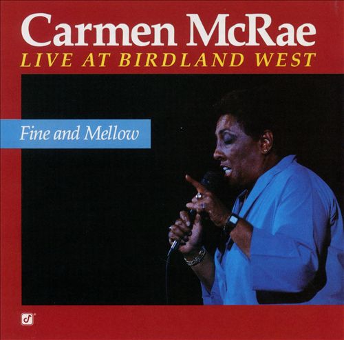 Carmen McRae - Fine and Mellow: Live at Birdland West