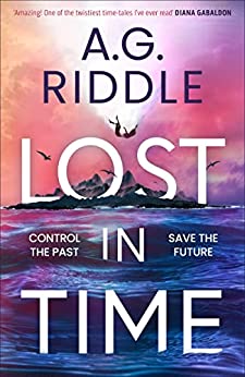 Lost in Time by A.G. Riddle