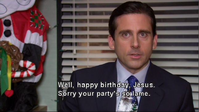 well-happy-birthday-jesus-sorry-your-partys-so-lame.png