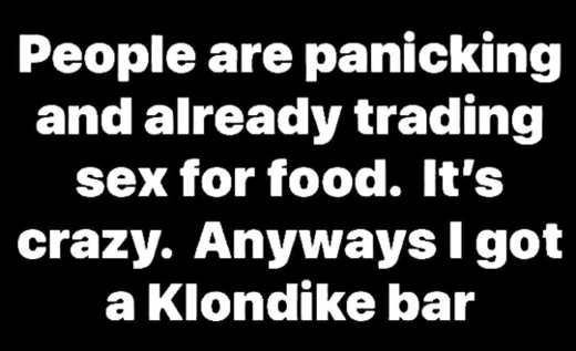 people-are-panicking-trading-food-for-sex-i-got-a-klondike-bar.jpg