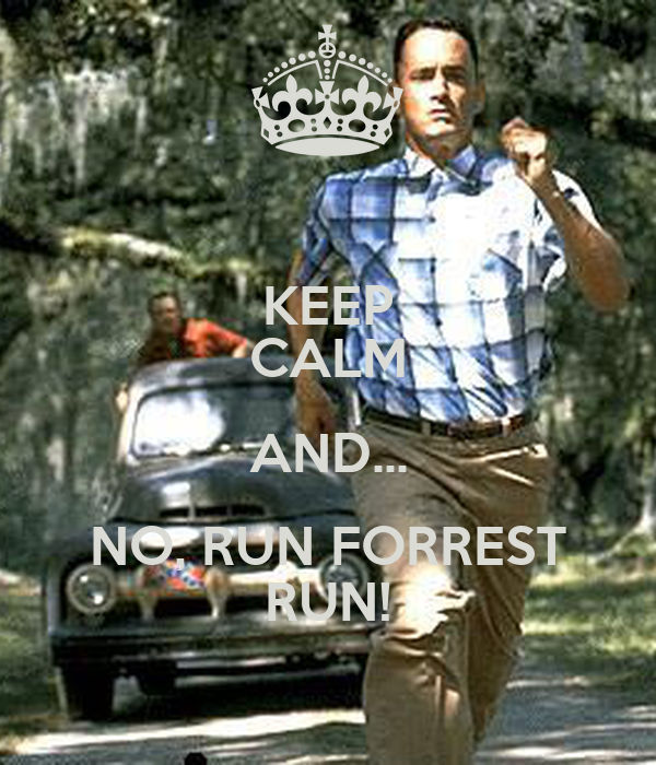 keep-calm-and-no-run-forrest-run.png