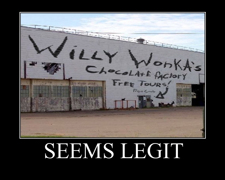 seems-legit-willy-wonkas-chocolate-factory.jpg