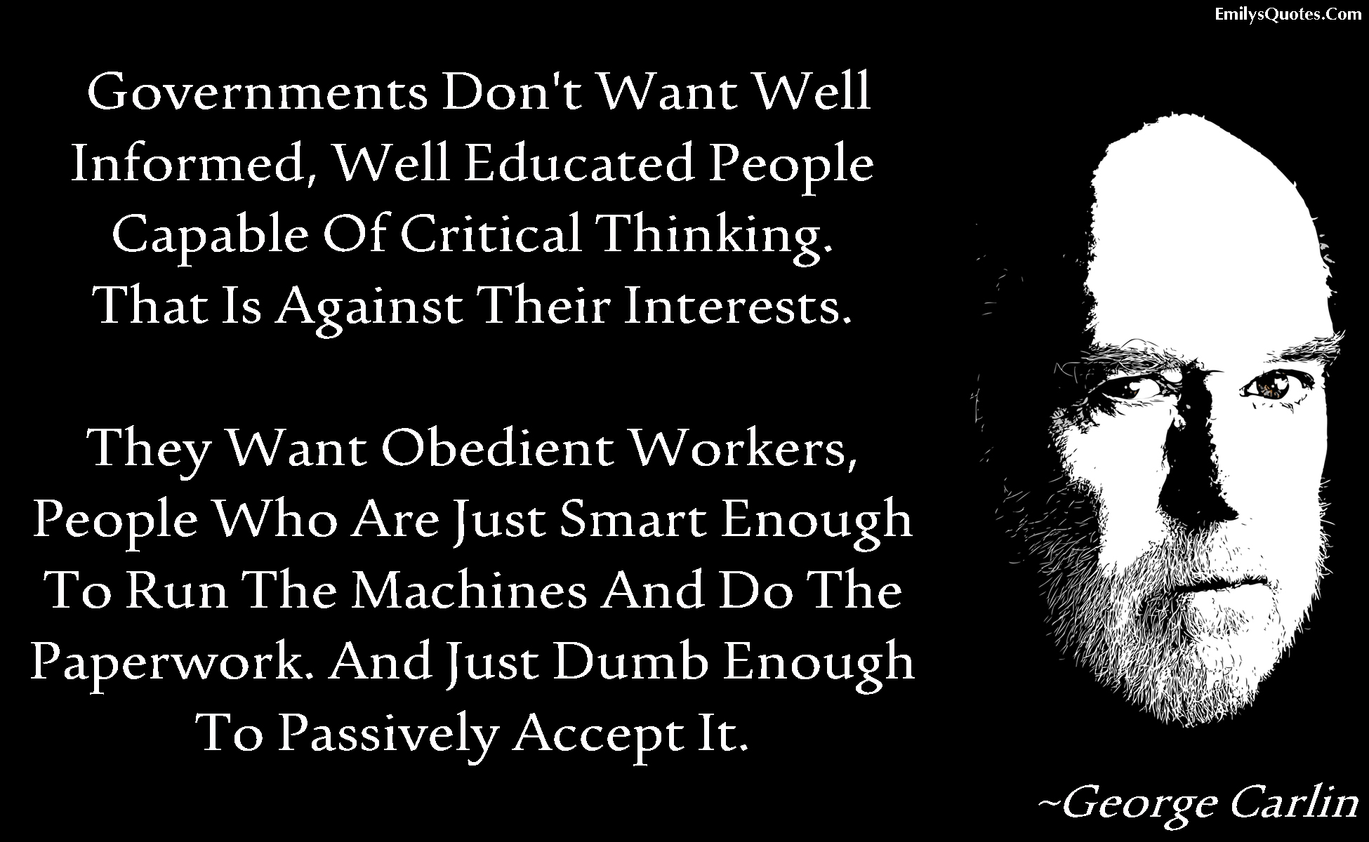 emilysquotes-com-government-educated-people-need-ignorance-sad-life-george-carlin-truth.jpg