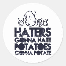 haters_gonna_hate_potatoes_gonna_potate_sticker-rc9a973e402624f3fb45203476def7869_v9waf_8byvr_216.jpg