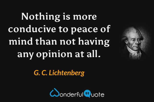 792A-nothing-is-more-conducive-to-peace-mind-than-not-having-g-c-lichtenberg.png