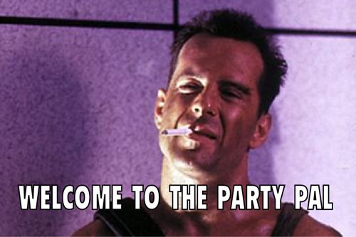 DiehardWelcomeToThePartyPal.jpg