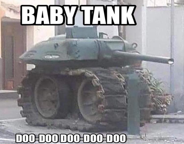when-you-have-a-baby-tank.jpg