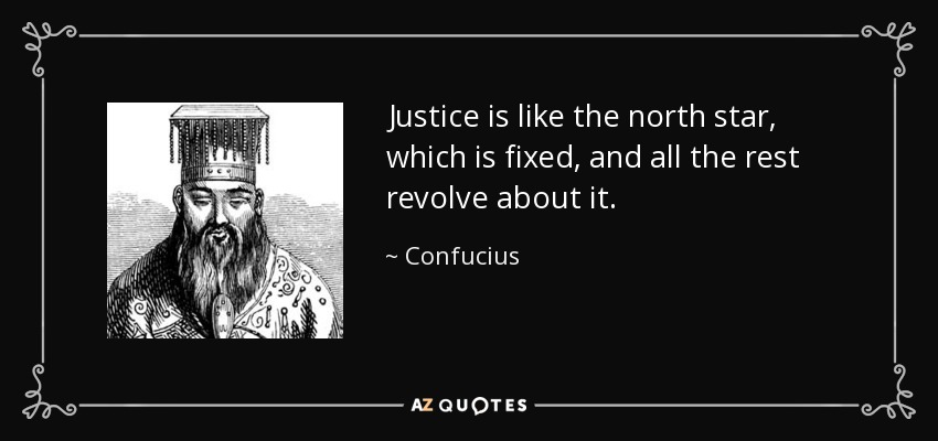 quote-justice-is-like-the-north-star-which-is-fixed-and-all-the-rest-revolve-about-it-confucius-111-75-80.jpg