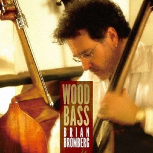 Brian Bromberg (geb. 1960): Wood Bass, Super Audio CD