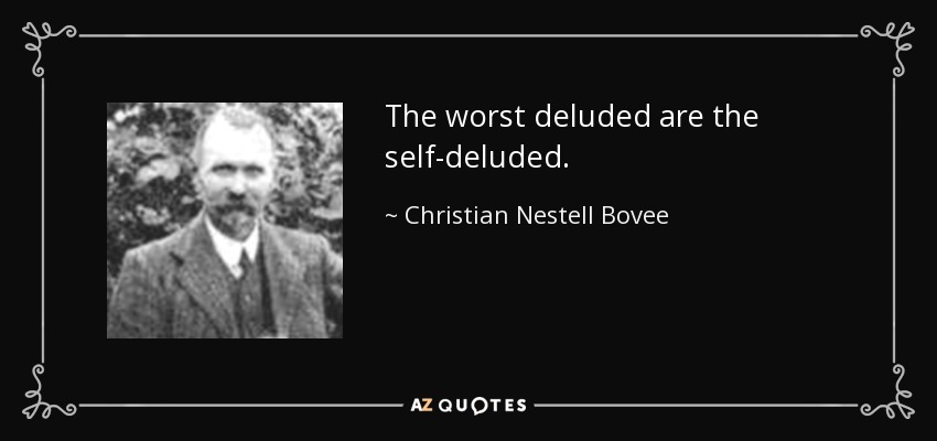 quote-the-worst-deluded-are-the-self-deluded-christian-nestell-bovee-103-96-86.jpg