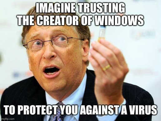 imagine-trusting-the-creator-of-windows-to-protect-you-against-a-virus.jpg