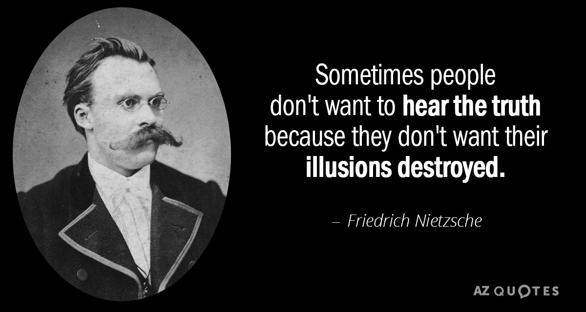 Friedrich Nietzsche quote: Sometimes people don't want to hear the truth because they don't want their...'t want to hear the truth because they don't want their...