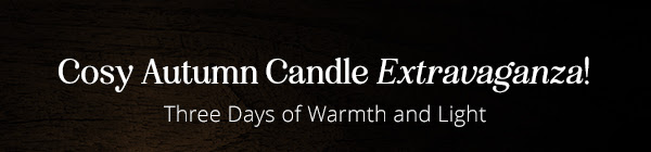 Cosy Autumn Candle Extravaganza! Three Days of Warmth and Light