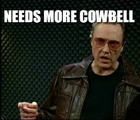 needs-more-cowbell.jpg