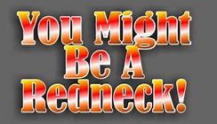 Image result for you may be a redneck words
