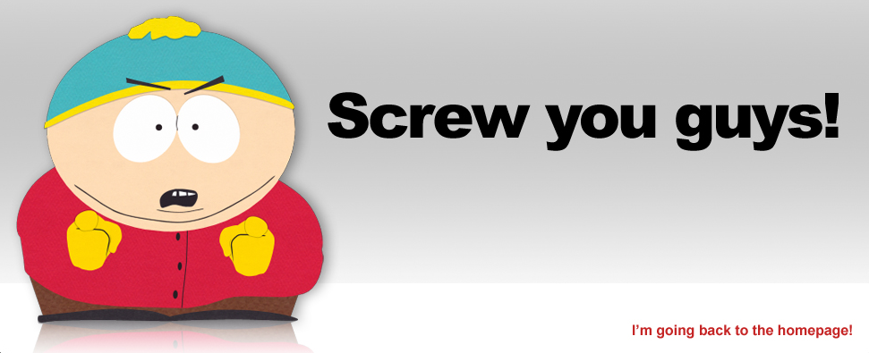 Screw-You-Guys-I-m-Going-Back-to-the-Homepage-south-park-24093503-971-395.png